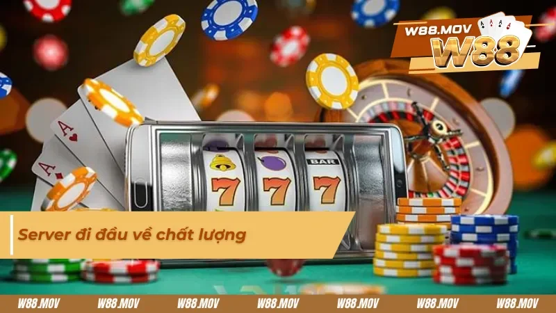 Server W88 luôn đi đầu thị trường về chất lượng