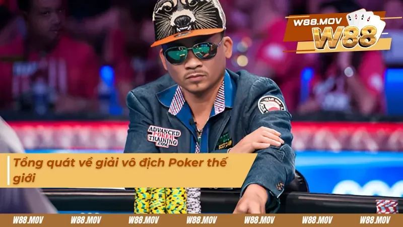 Giải vô địch Poker thế giới hấp dẫn nhất 2025